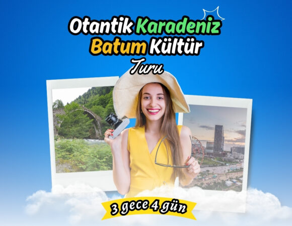 Otantik Karadeniz Batum Kültür Turu